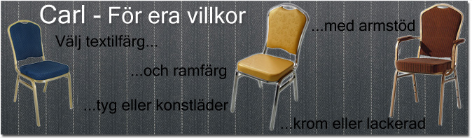 Carl - Bankettstolen för era villkor